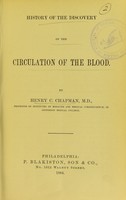 view History of the discovery of the circulation of the blood / by Henry C. Chapman.