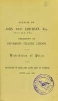 view Speech of John Eric Erichsen ... President of University College, London, at the distribution of prizes in the Faculties of Arts and Laws and of Science, June 30th, 1887.