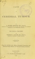 view Case of cerebral tumour / by A. Hughes Bennett ; the surgical treatment by Rickman J. Godlee.