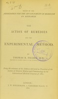 view The action of remedies and the experimental method / by Thomas R. Fraser.