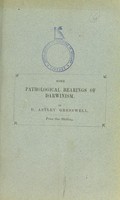 view Some pathological bearings of Darwinism / by D. Astley Gresswell.