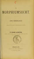 view Die Morphiumsucht : eine Monographie nach eignen Beobachtungen / von Eduard Levinstein.