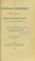 view Du léontiasis syphilitique : études sur quelques cas de syphilides hypertrophiques diffuses, de la face en particulier / par L.-J. Clovis Goutard.