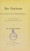 view Die Chylurie : ihre Ursachen und ihr Zustandekommen : aus dem Laboratorium der medicinischen Klinik zu Jena / von Ludwig Goetze.