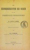 view Die Echinococcuscysten der Nieren und des perirenalen Bindegewebes / von Gustav Simon ; herausgegeben von H. Braun.