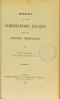 view Essai sur les températures locales dans les affections chirurgicales / par Camille Parizot.