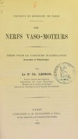 view Des nerfs vaso-moteurs : thèse pour le concours d'agrégation (anatomie et physiologie) / par Ch. Legros.