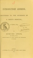 view Introductory address, delivered to the students of S. Mary's Hospital, 1st October, 1874 / by Edmund Owen.