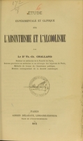 view Étude expérimentale et clinique sur l'absinthisme et l'alcoolisme / par Th.-Ch. Challand.