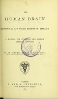 view The human brain : histological and coarse methods of research : a manual for students and asylum medical officers / by W. Bevan Lewis.