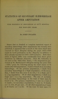 view Statistics of secondary haemorrhage after amputation : with statistics of amputations at Guy's Hospital for forty-two years / by John Poland.