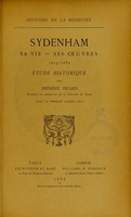 view Sydenham, sa vie, ses oeuvres, 1624-1689 : étude historique / par Frédéric Picard ; avec un portrait d'après Lély.