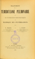 view Traitement de la tuberculose pulmonaire par les pulvérisations biiodo-mercuriques et technique des pulvérisations / par P. Miquel & A. Rueff.