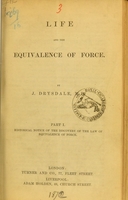 view Life and the equivalence of force / by J. Drysdale.