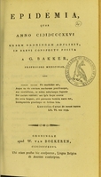 view Epidemia, quae anno [M]DCCCXXVI urbem Groningam adflixit : in brevi conspectu posita / a G. Bakker.