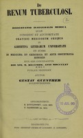 view De renum tuberculosi : dissertatio inauguralis medica ... / auctor Gustav Guenther ; opponentibus R. Buttlewsky, F. Papendiek.