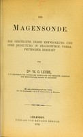 view Die Magensonde : die Geschichte ihrer Entwicklung und ihre Bedeutung in diagnostisch-therapeutischer Hinsicht / von W.O. Leube.