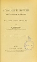 view Hypnotisme et hystérie : du rôle de l'hypnotisme en thérapeutique : leçon faite à la Salpêtrière, le 23 juin 1891 / par J. Babinski.