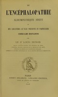 view De l'encéphalopathie albuminurique aiguë et des caractères qu'elle présente en particulier chez les enfants / par Louis Monod.