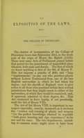 view An exposition of the laws which relate to the medical profession in England : containing a brief account of the various ordinances, charters, and Acts of Parliament, under which the practice of medicine in England has been governed from the earliest period of its history down to the present time : with an appendix, containing an ample analysis of Sir James Graham's Bill for the better regulation of medical practice throughout the United Kingdom / by John Davies.