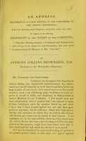 view An address delivered at a public meeting of the subscribers to the Vincent Testimonial : held at Saint Bartholomew's Hospital, on Saturday, April 3rd, 1847 / by Anthony Colling Brownless.