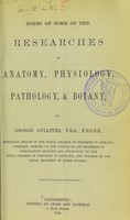 view Notes of some of the researches in anatomy, physiology, pathology, & botany / of George Gulliver.