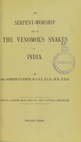 view On serpent-worship and on the venomous snakes of India / by Sir Joseph Fayrer.