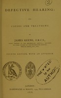 view Defective hearing : its causes and treatment / by James Keene.