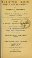 view De hypophysi cerebri disquisitiones microscopicae : dissertatio inauguralis ... / publice defendet Theodorus Langen ; adversariorum partes suscipient C. Capellmann, I. Corcelius, A. Schwick.