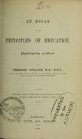 view An essay on the principles of education, physiologically considered / by Charles Collier.