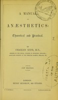 view A manual of anaesthetics : theoretical and practical / by Charles Kidd.