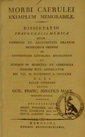 view Morbi caerulei exemplum memorabile : dissertatio inauguralis medica ... / auctor Guil. Franc. Ignatius Marx ; opponentibus Anast. Hirschel, Guil. Lessmann, Carol. Karsten.