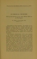 view Medical museums : with special reference to the Army Medical Museum at Washington : the president's address, delivered before the Congress of American Physicians and Surgeons, September 20, 1888 / by John S. Billings.