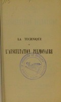 view La technique de l'auscultation pulmonaire : à l'usage des étudiants en médecine / par Ch. Lasègue.