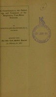 view A contribution to the pathology and treatment of the respiratory vaso-motor neuroses / by John Noland Mackenzie.