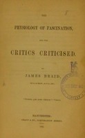 view The physiology of fascination, and the critics criticised / by James Braid.