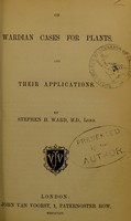 view On Wardian cases for plants, and their applications / by Stephen H. Ward.