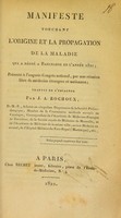 view Manifeste touchant l'origine et la propagation de la maladie qui a régné a Barcelone en l'année 1821 / présenté à l'auguste Congrès national, par une réunion libre de médecins étrangers et nationaux ; traduit de l'espagnol par J.A. Rochoux.