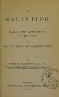 view On squinting, paralytic affections of the eye, and certain forms of impaired vision / by Carsten Holthouse.