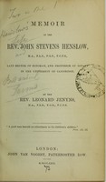 view Memoir of the Rev. John Stevens Henslow, M.A., F.L.S., F.G.S., F.C.P.S. : late rector of Hitcham, and Professor of Botany in the University of Cambridge / by Leonard Jenyns.