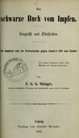 view Das schwarze Buch von Impfen : Zeugnisse und Thatsachen : die Impfzeit und die Protestanten gegen Jenner's Gift und Zauber / von C.G.G. Nittinger.