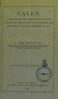 view Galen : a bibliographical demonstration in the library of the Faculty of Physicians and Surgeons of Glasgow, December 9th, 1891 / by James Finlayson.