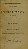 view Untersuchungen und Beobachtungen über den Einfluss der Pfortaderentzündung auf die Bildung der Galle und des Zuckers in der Leber / von S. Moos.