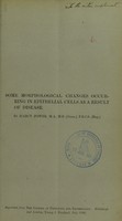 view Some morphological changes occurring in epithelial cells as a result of disease / by D'Arcy Power.