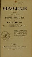 view De la monomanie : considérée sous le rapport physiologique, médical et légal / par Cir Pinel neveu.