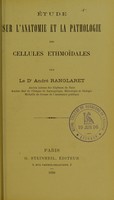 view Étude sur l'anatomie et la pathologie des cellules ethmoïdales / par André Ranglaret.