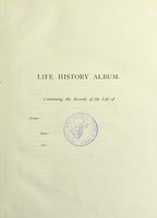 view Life history album / prepared by direction of the Collective Investigation Committee of the British Medical Association ; edited by Francis Galton.