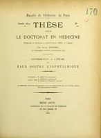 view Contribution à l'étude du faux goître exophtalmique : thèse pour le doctorat en médecine présentée et soutenue le jeudi 8 mars 1894, à 1 heure / par Louis Duhamel ; président M. Debove, juges MM. Joffroy, Marfan, Ballet.