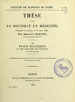 view Des kystes hydatiques du tissu cellulaire sous-peritonéal du petit bassin : thèse pour le doctorat en médecine, présentée et soutenue le 10 mars 1863 / par Adolphe Neyret.