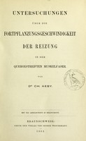 view Untersuchungen über die Fortpflanzungsgeschwindigkeit der Reizung in der quergestreiften Muskelfaser / von Ch. Aeby.